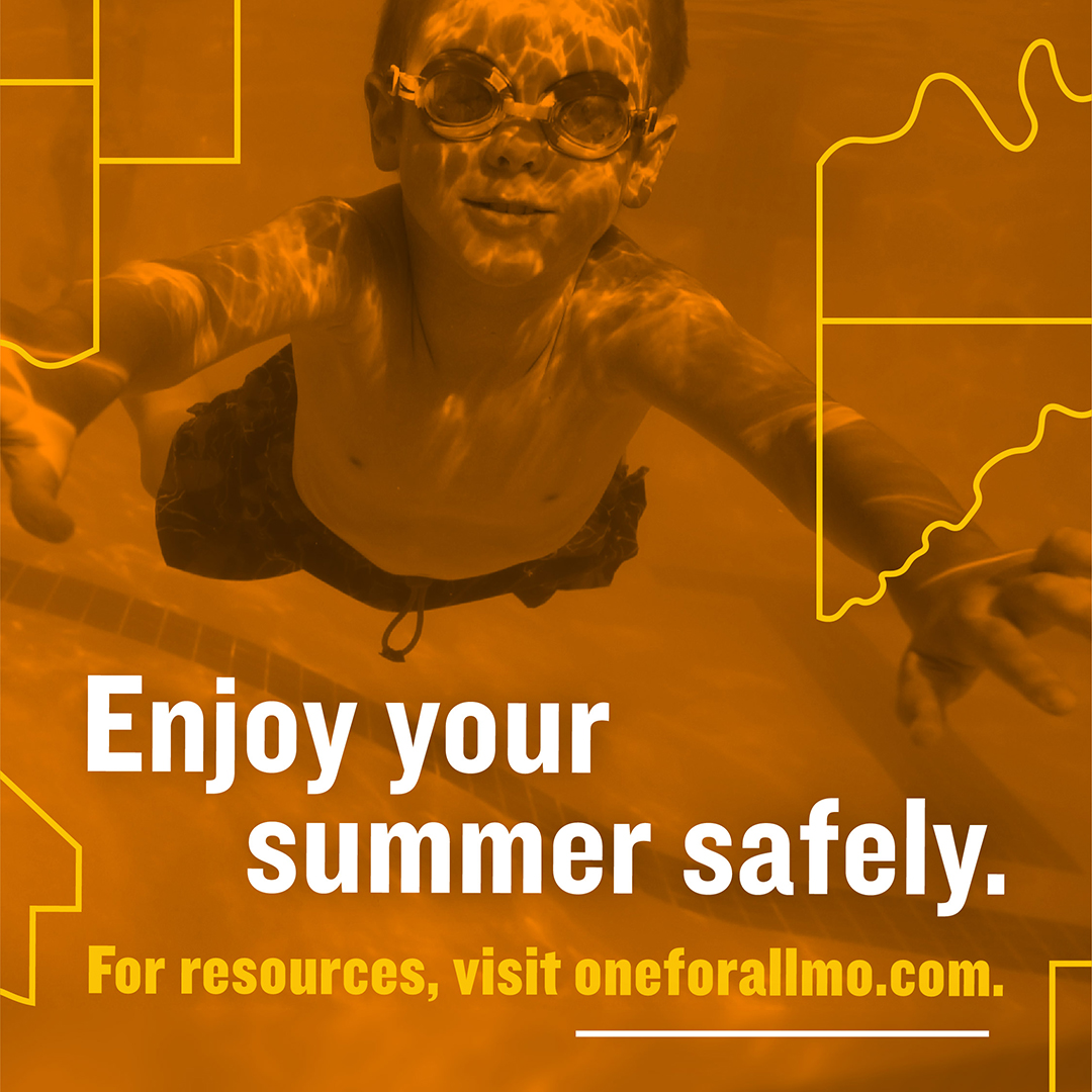 Background image of boy swimming underwater wearing goggles with overlay text that states Enjoy your summer safely. For Resources, visit oneforallmo.com.