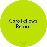 Coro Fellows Return