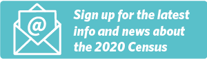 Sign up for the latest issues and news about the Census
