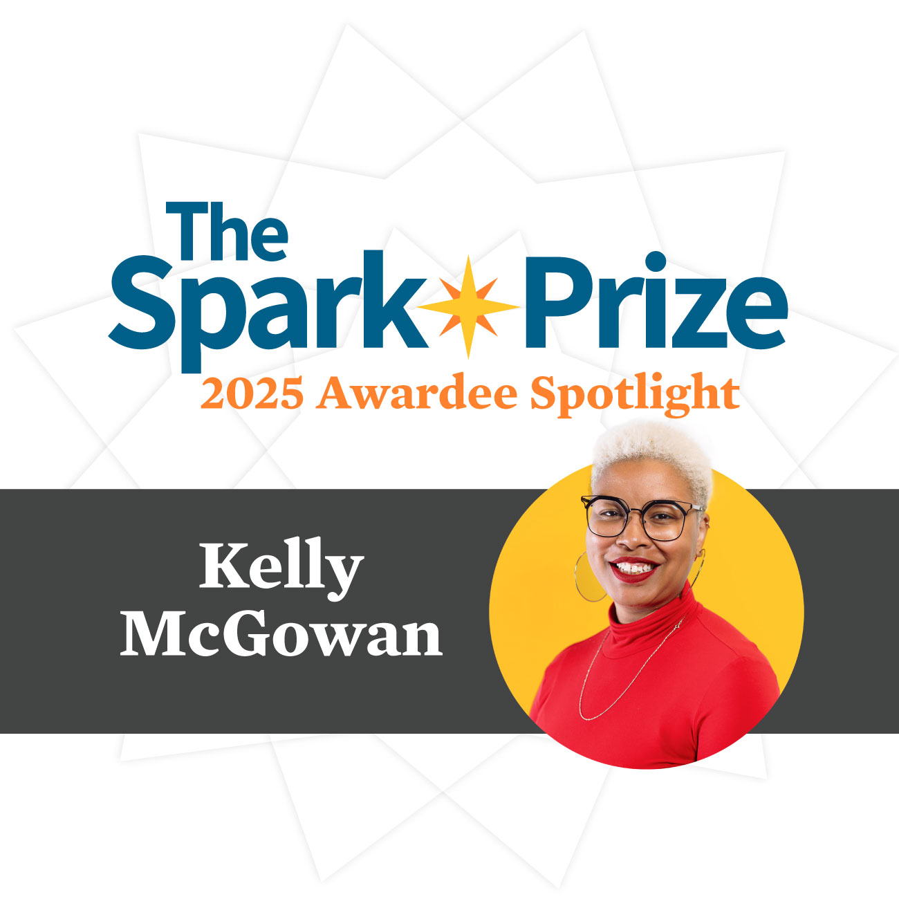 Kelly McGowan – Spark Prize 2025 Awardee Spotlight